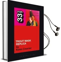 Captain Beefheart'S Trout Mask Replica Audiobook download free by Kevin Courrier