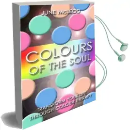 Colours of the Soul: Transform Your Life Through Colour Therapy Audiobook download free by June Mcleod