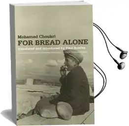 For Bread Alone Audiobook download free by Mohamed Choukri