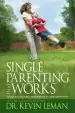 Audiobook Single Parenting That Works: Six Keys to Raising Happy, Healthy Children in a Single-Parent Home author Dr Kevin Leman