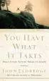 Audiobook You Have What it Takes: What Every Father Needs to Know author John Eldredge