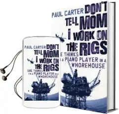 Don'T Tell mom i Work on the Rigs Audiobook download free by Paul Carter