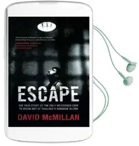 Escape: The True Story of the Only Westerner Ever to Break out of Thailand'Sbangkok Hilton Audiobook download free by David Mcmillan