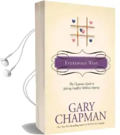 Everybody Wins: The Chapman Guide to Solving Conflicts Without Arguing Audiobook download free by Gary Chapman
