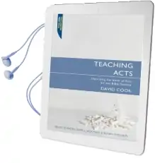 Teaching Acts: Unlocking the Book of Acts for the Bible Teacher Audiobook download free by David Cook