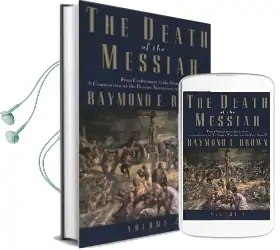 The Death of the Messiah, From Gethsemane to the Grave, Volume 2: A Commentary on the Passion Narratives in the Four Gospels Audiobook download free by Raymond E. Brown