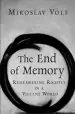 Audiobook The end of Memory: Remembering Rightly in a Violent World author Mr. Miroslav Volf