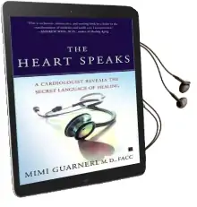 The Heart Speaks: A Cardiologist Reveals the Secret Language of Healing Audiobook download free by Mimi Guarneri