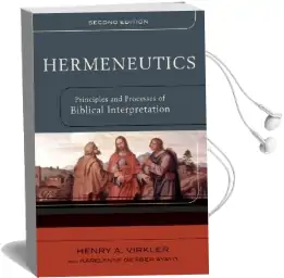 Hermeneutics: Principles and Processes of Biblical Interpretation Audiobook download free by Henry A. Virkler