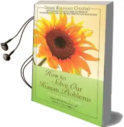 How to Solve our Human Problems: The Four Noble Truths Audiobook download free by Venerable Geshe Kelsang Gyatso