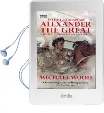 In the Footsteps of Alexander the Great Audiobook download free by Michael Wood