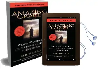 Amazing Grace: William Wilberforce and the Heroic Campaign to end Slavery Audiobook download free by Eric Metaxas