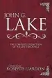 Audiobook John g. Lake: The Complete Collection of his Life Teachings author John G Lake