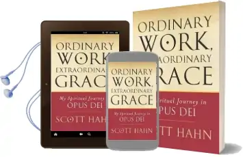 Ordinary Work, Extraordinary Grace: My Spiritual Journey in Opus dei Audiobook download free by Scott W. Hahn