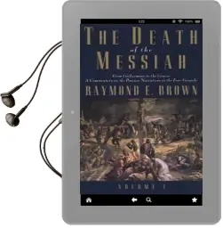The Death of the Messiah, From Gethsemane to the Grave, Volume 1: A Commentary on the Passion Narratives in the Four Gospels Audiobook download free by Raymond E. Brown