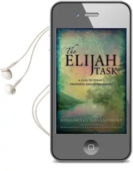 The Elijah Task: A Handbook for Prophets and Intercessors (And for Those who Seek to Understand These Vital Ministries) Audiobook download free by John Loren Sandford