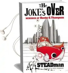 The Joke'S Over: Memories of Hunter s. Thompson Audiobook download free by Ralph Steadman