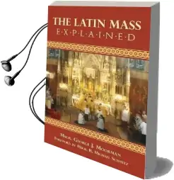 The Latin Mass Explained Audiobook download free by George J Moorman