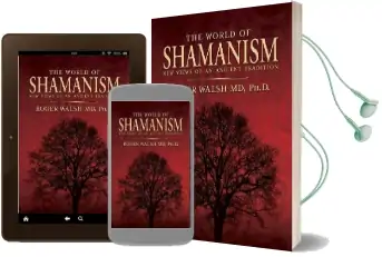 The World of Shamanism: New Views of an Ancient Tradition Audiobook download free by Roger N. Walsh