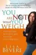 Audiobook You are not What you Weigh author Lisa Bevere