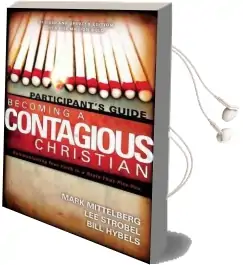 Becoming a Contagious Christian Participant'S Guide: Communicating Your Faith in a Style That Fits you Audiobook download free by Mark Mittelberg