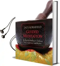 Guided Meditation: Six Essential Practices to Cultivate Love, Awareness, and w Audiobook download free by Jack Kornfield