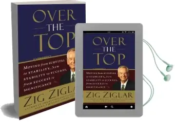 Over the top: Moving From Survival to Stability, From Stability to Success, From Success to Significance Audiobook download free by Zig Ziglar