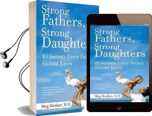 Strong Fathers, Strong Daughters: 10 Secrets Every Father Should Know Audiobook download free by Dr Meg Meeker