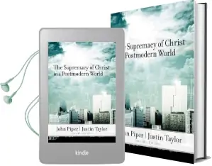 The Supremacy of Christ in a Postmodern World Audiobook download free by John Piper