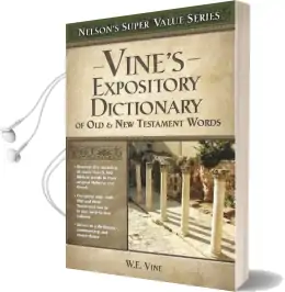 Vine'S Expository Dictionary of the old and new Testament Words Audiobook download free by E W Vine