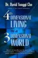 Audiobook 4Th Dimensional Living in a 3 Dimensional World author David Yonggi Cho