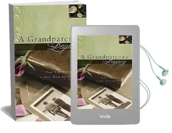 A Grandparent'S Legacy: Your Life Story in Your own Words Audiobook download free by Thomas Nelson