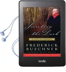 Secrets in the Dark: A Life in Sermons Audiobook download free by Frederick Buechner