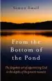 Audiobook From the Bottom of the Pond: The Forgotten art of Experiencing god in the Depths of the Present Moment author Simon Small