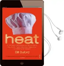 Heat: An Amateur'S Adventures as Kitchen Slave, Line Cook, Pasta-Maker and Apprentice to a Butcher in Tuscany Audiobook download free by Bill Buford