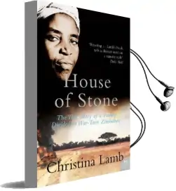 House of Stone: The True Story of a Family Divided in War-Torn Zimbabwe Audiobook download free by Christina Lamb