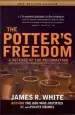 Audiobook Potter'S Freedom: A Defense of the Reformation & a Rebuttal to Norman Geisler'S Chosen but Free: Revised Edition author James White