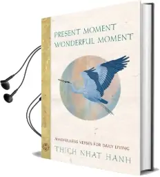 Present Moment Wonderful Moment Audiobook download free by Thich Nhat Hanh