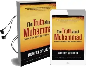 The Truth About Muhammad: Founder of the World'S Most Intolerant Religion Audiobook download free by Robert Spencer