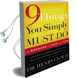 9 Things you Simply Must do to Succeed in Love and Life: A Psychologist Learns From his Patients What Really Works and What Doesn'T Audiobook download free by Dr. Henry Cloud