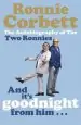 Audiobook And It'S Goodnight From him . . .: The Autobiography of the two Ronnies author Ronnie Corbett