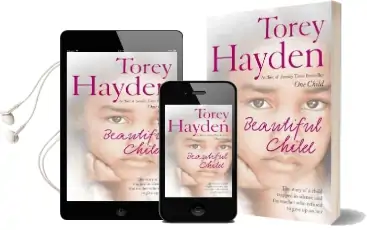 Beautiful Child: The Story of a Child Trapped in Silence and the Teacher who Refused to Give up on her Audiobook download free by Torey Hayden