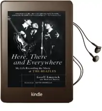 Here, There and Everywhere: My Life Recording the Music of the Beatles Audiobook download free by Geoff Emerick