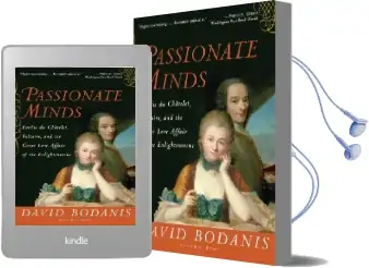 Passionate Minds: Emilie du Chatelet, Voltaire, and the Great Love Affair of the Enlightenment Audiobook download free by David Bodanis