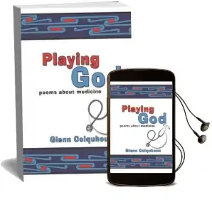 Playing god: Poems About Medicine Audiobook download free by Glenn Colquhoun