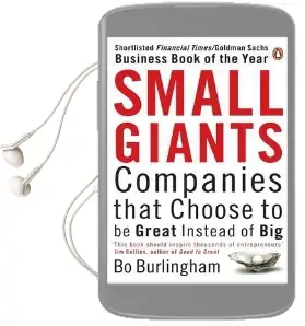 Small Giants: Companies That Choose to be Great Instead of big Audiobook download free by Bo Burlingham
