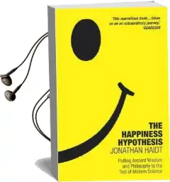 The Happiness Hypothesis: Putting Ancient Wisdom to the Test of Modern Science Audiobook download free by Jonathan Haidt