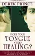 Audiobook Does Your Tongue Need Healing? author Derek Prince