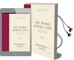 He who Gives Life: The Doctrine of the Holy Spirit Audiobook download free by Graham A. Cole