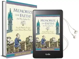 Memorise the Faith! and Most Anything Else: Using the Methods of the Great Catholic Medieval Memory Masters Audiobook download free by Kevin Vost